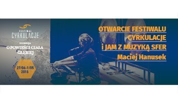 Imprezy Towarzyszące – Uroczyste otwarcie Festiwalu CYRKULACJE